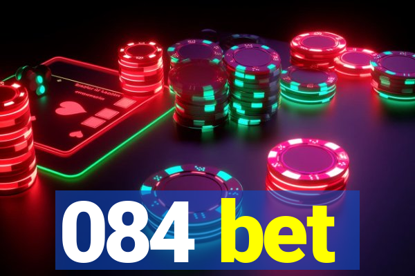 084 bet